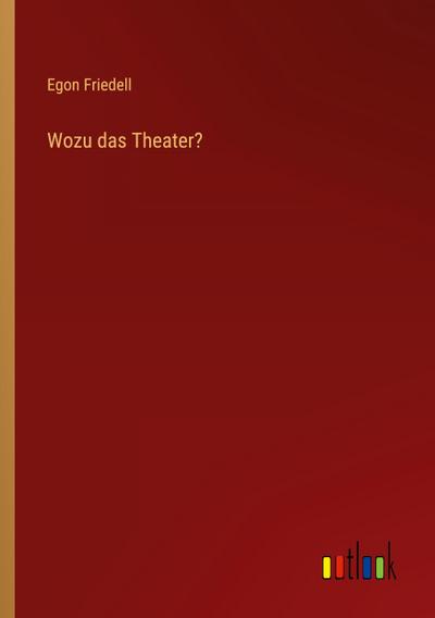 Wozu das Theater?