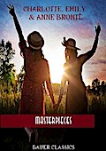 Charlotte, Emily and Anne Brontë: Masterpieces