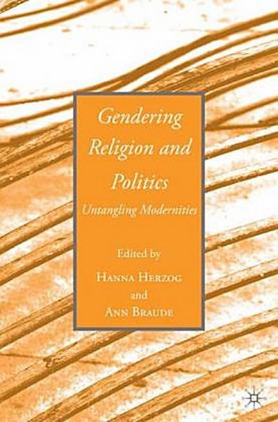 Gendering Religion and Politics: Untangling Modernities