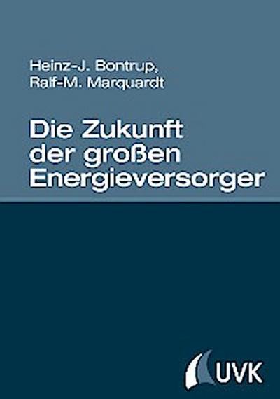 Die Zukunft der großen Energieversorger