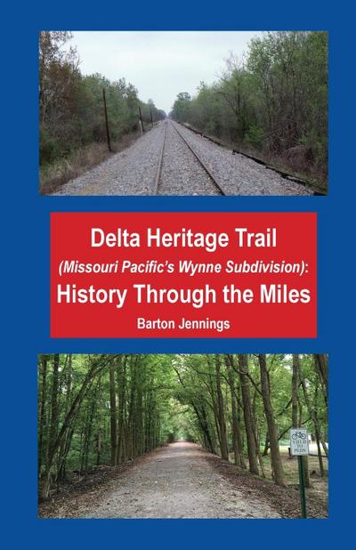 Delta Heritage Trail (Missouri Pacific’s Wynne Subdivision)