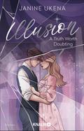 Illusion – A Truth Worth Doubting von Janine Ukena