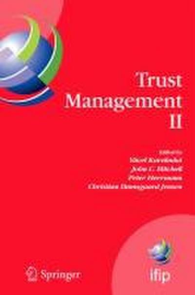 Trust Management II: Proceedings of Ifiptm 2008: Joint Itrust and Pst Conferences on Privacy, Trust Management and Security, June 18-20, 20
