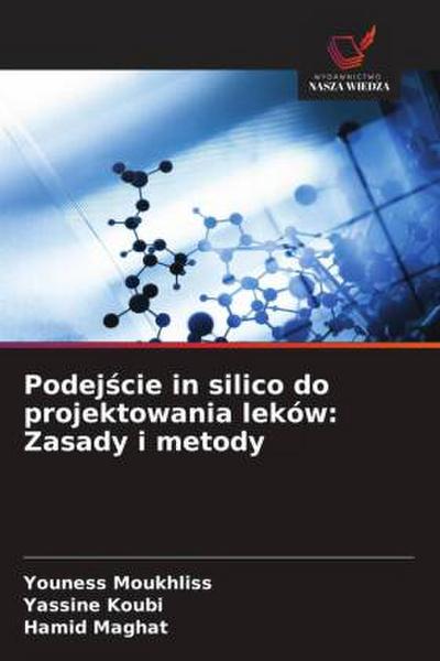 Podej¿cie in silico do projektowania leków: Zasady i metody
