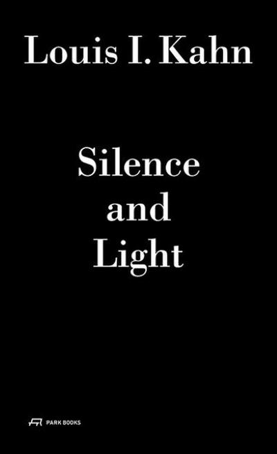 Louis I.Kahn - Silence and Light