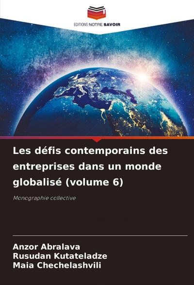 Les défis contemporains des entreprises dans un monde globalisé (volume 6)