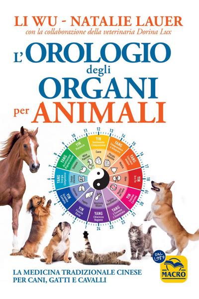L’ orologio degli organi per animali. La medicina tradizionale cinese per cani, gatti e cavalli