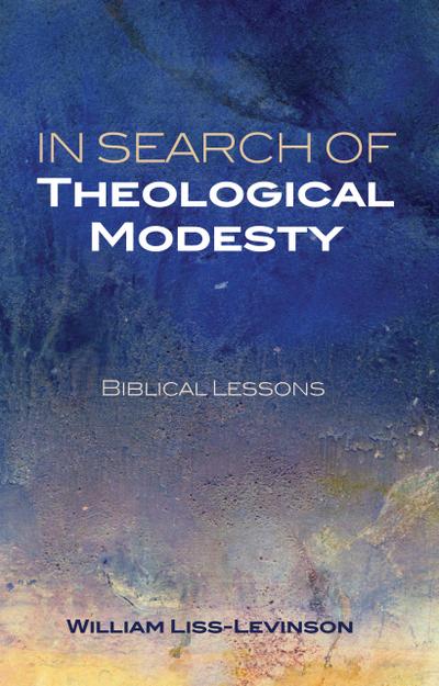 In Search of Theological Modesty