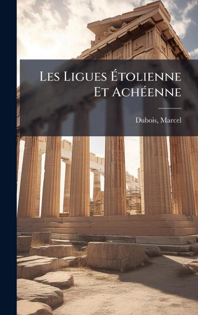 Les Ligues Ã&#137;tolienne Et AchÃ(c)enne