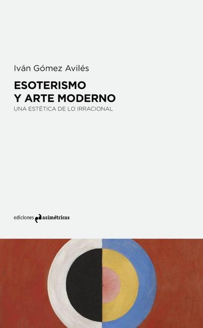 Esoterismo y arte moderno : una estética de lo irracional