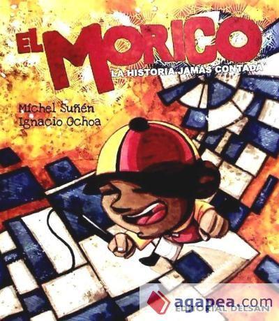 Suñén, M: Morico : la historia jamás contada