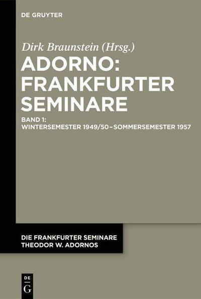 Die Frankfurter Seminare Theodor W. Adornos Wintersemester 1949/50 - Sommersemester 1957