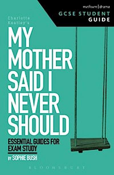 My Mother Said I Never Should GCSE Student Guide