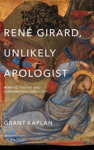 René Girard, Unlikely Apologist