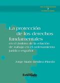 La protección de los derechos fundamentales en el ámbito de la relación de trabajo en el ordenamiento jurídico español