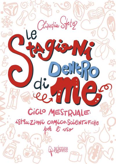 Le stagioni dentro di me. Ciclo mestruale: istruzioni comico-scientifiche per l’uso