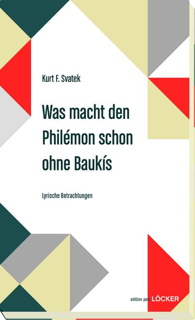 Was macht den Philémon schon ohne Baukis: Lyrische Betrachtungen