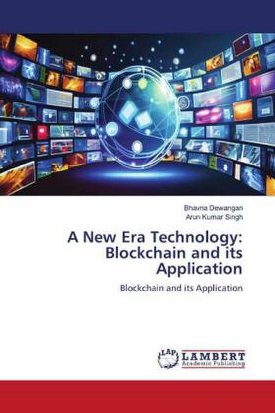A New Era Technology: Blockchain and its Application