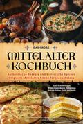 Das große Mittelalter Kochbuch