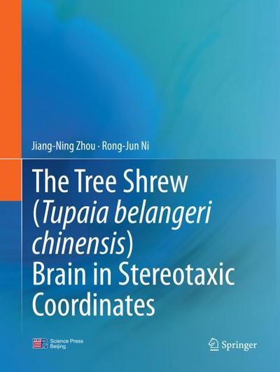 The Tree Shrew (Tupaia belangeri chinensis) Brain in Stereotaxic Coordinates