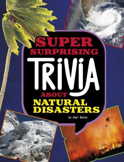 Super Surprising Trivia about Natural Disasters