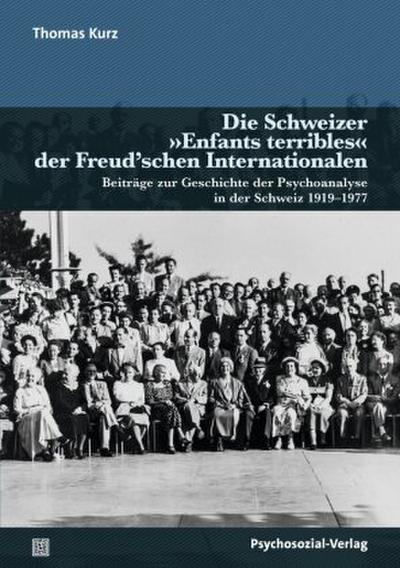 Die Schweizer ’Enfants terribles’ der Freud’schen Internationalen