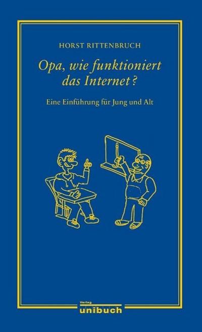 Rittenbruch, H: Opa, wie funktioniert das Internet?