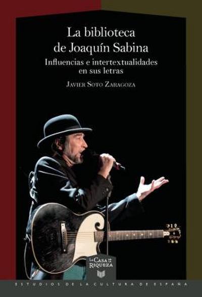 La biblioteca de Joaquín Sabina : influencias e intertextualidades en sus letras