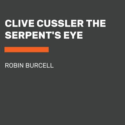 Clive Cussler the Serpent’s Eye