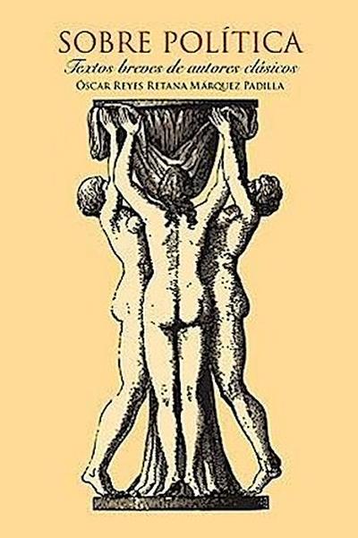 Sobre Política. Textos breves de autores clásicos.