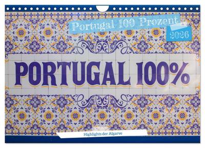 Portugal 100 Prozent (Wandkalender 2026 DIN A4 quer), CALVENDO Monatskalender