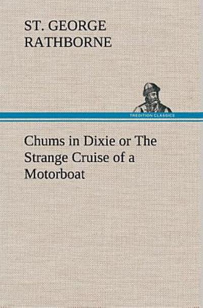 Chums in Dixie or The Strange Cruise of a Motorboat