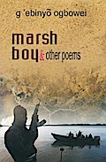 ogbowei: Marsh Boy and other Poems
