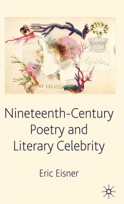 Nineteenth-Century Poetry and Literary Celebrity