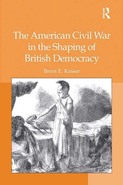 The American Civil War in the Shaping of British Democracy