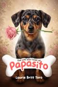 The Life And Times of Papasito