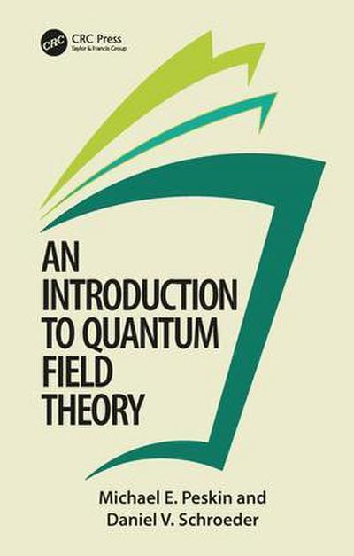 An Introduction To Quantum Field Theory - Daniel V. Schroeder