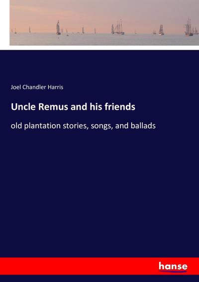 Uncle Remus and his friends