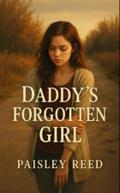 Daddy’s Forgotten Girl