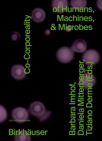 Co-Corporeality of Humans, Machines,& Microbes