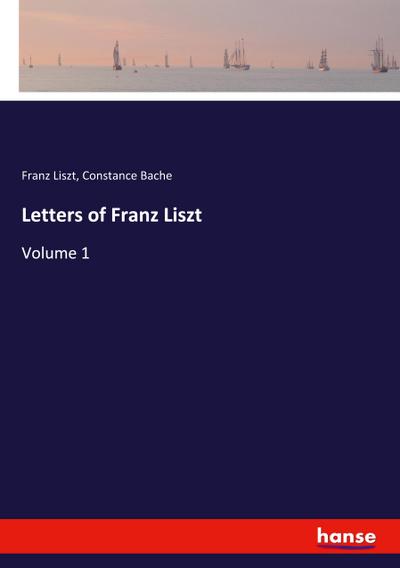Letters of Franz Liszt