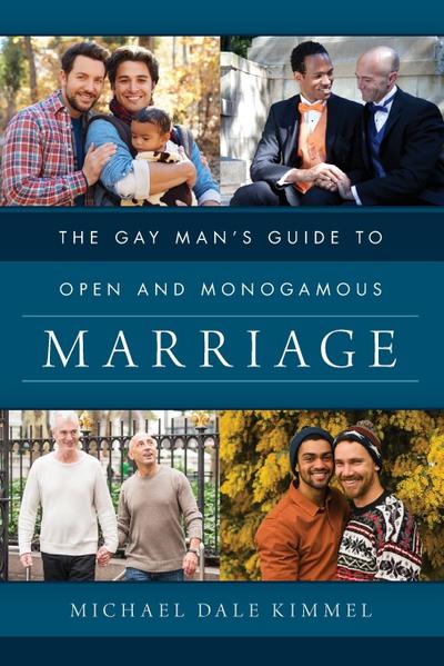 Gay Man’s Guide to Open and Monogamous Marriage
