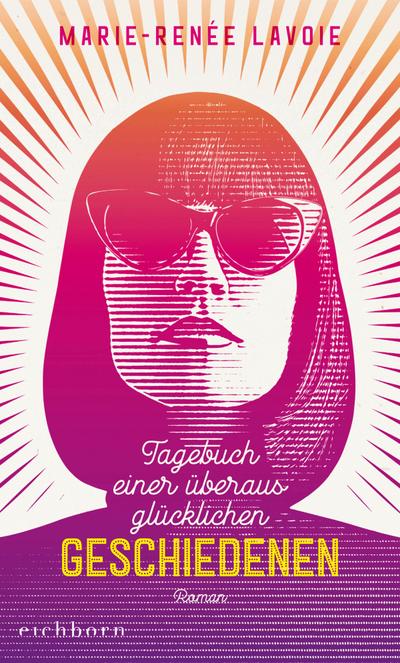 Tagebuch einer überaus glücklichen Geschiedenen