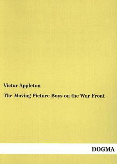 The Moving Picture Boys on the War Front