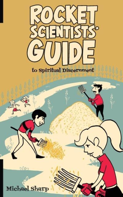 The Rocket Scientists’ Guide to Discernment