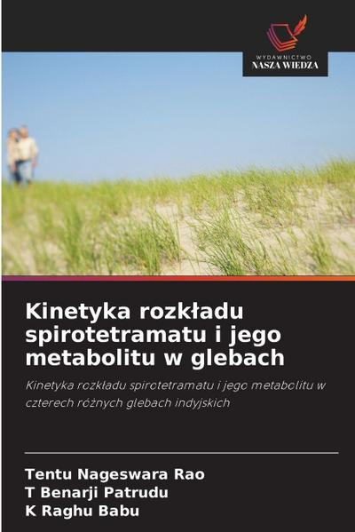 Kinetyka rozk¿adu spirotetramatu i jego metabolitu w glebach