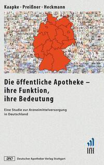 Die öffentliche Apotheke - ihre Funktion, ihre Bedeutung