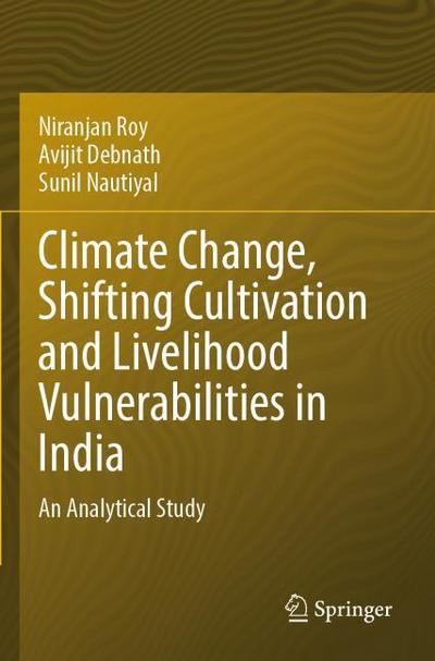 Climate Change, Shifting Cultivation and Livelihood Vulnerabilities in India
