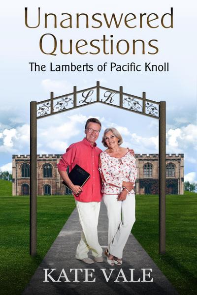 Unanswered Questions (The Lamberts of Pacific Knoll, #6)