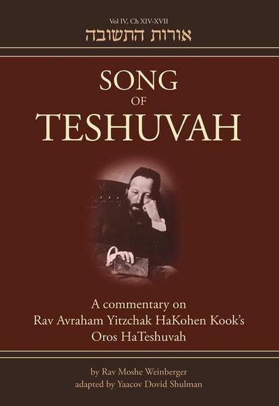 Song of Teshuvah: Book Four: A Commentary on Rav Avraham Yitzchak Hakohen Kook’s Oros Hateshuvah